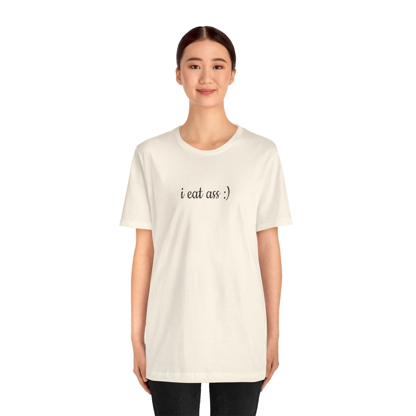 I EAT ASS :) Unisex Jersey Short Sleeve Tee