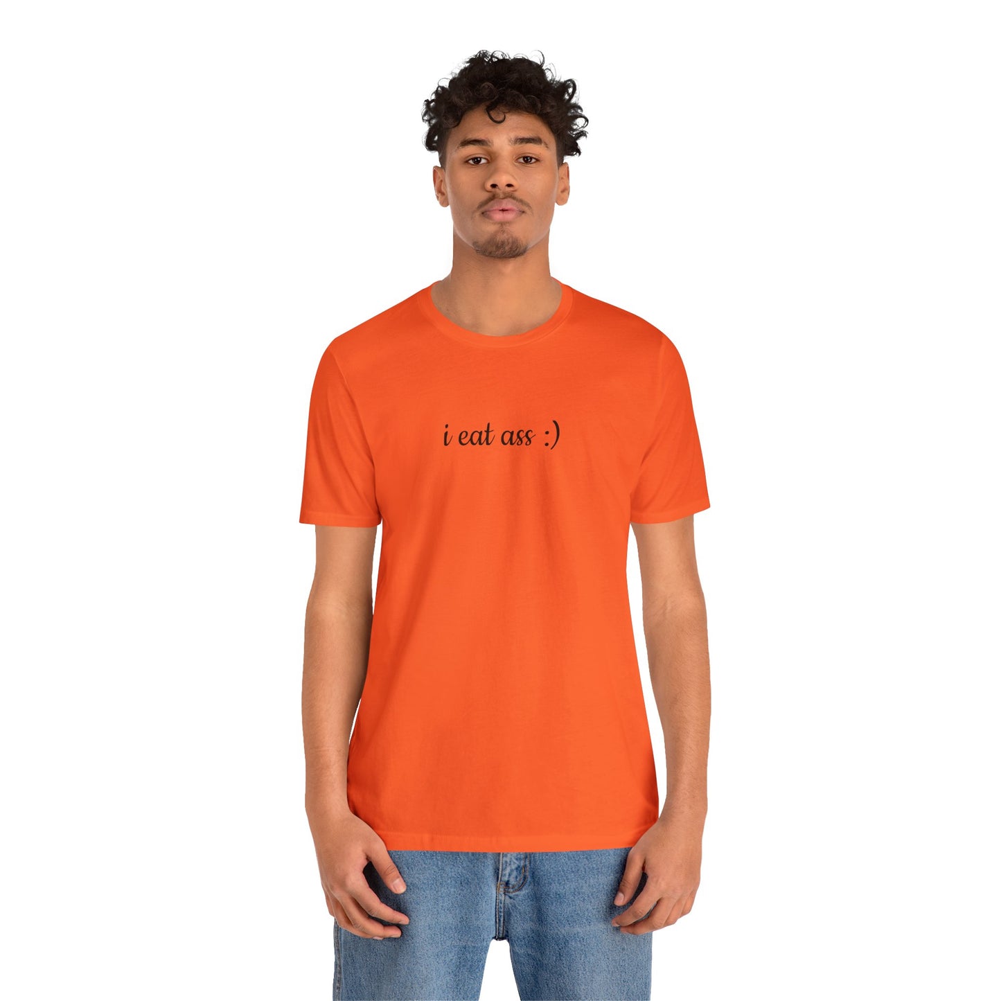 I EAT ASS :) Unisex Jersey Short Sleeve Tee