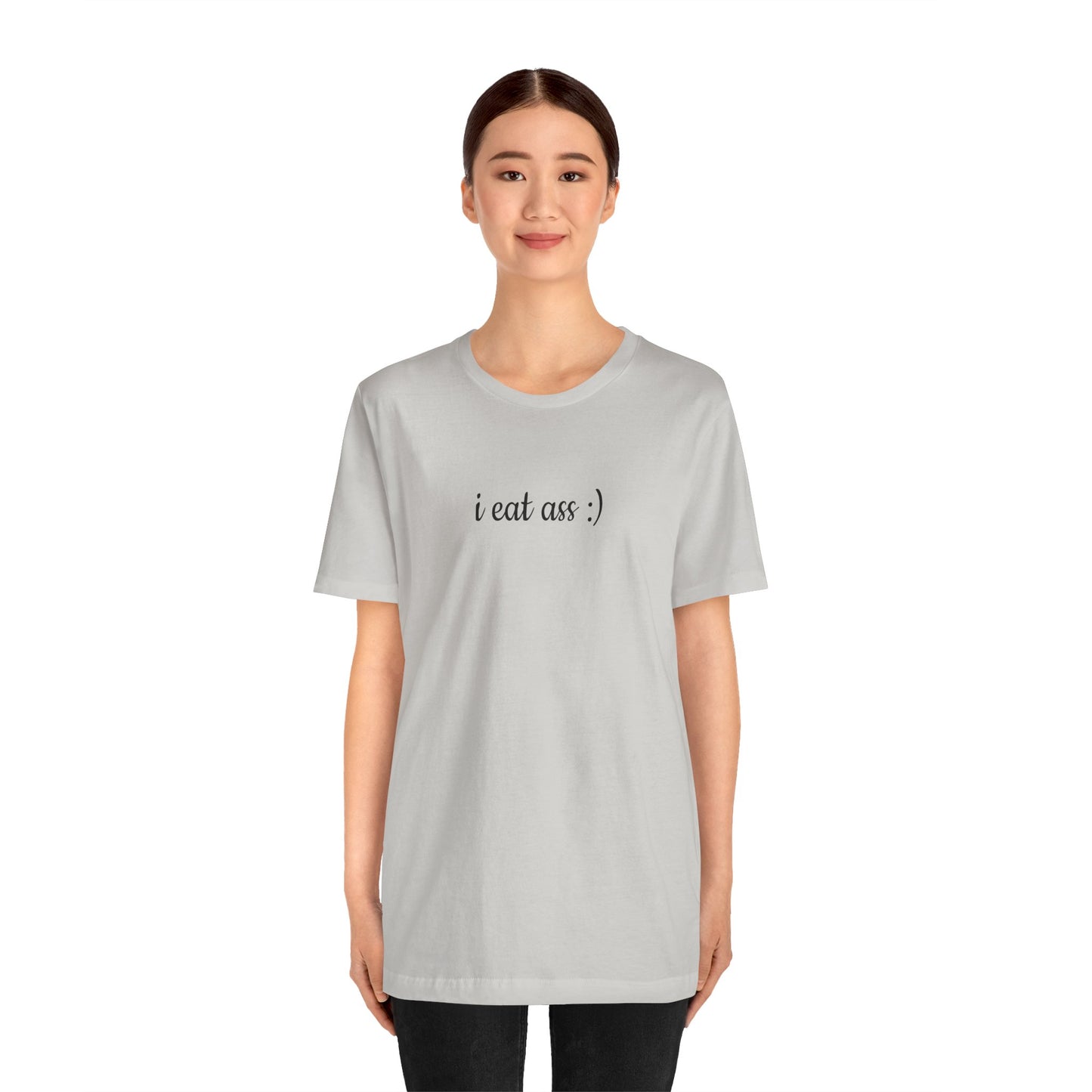 I EAT ASS :) Unisex Jersey Short Sleeve Tee