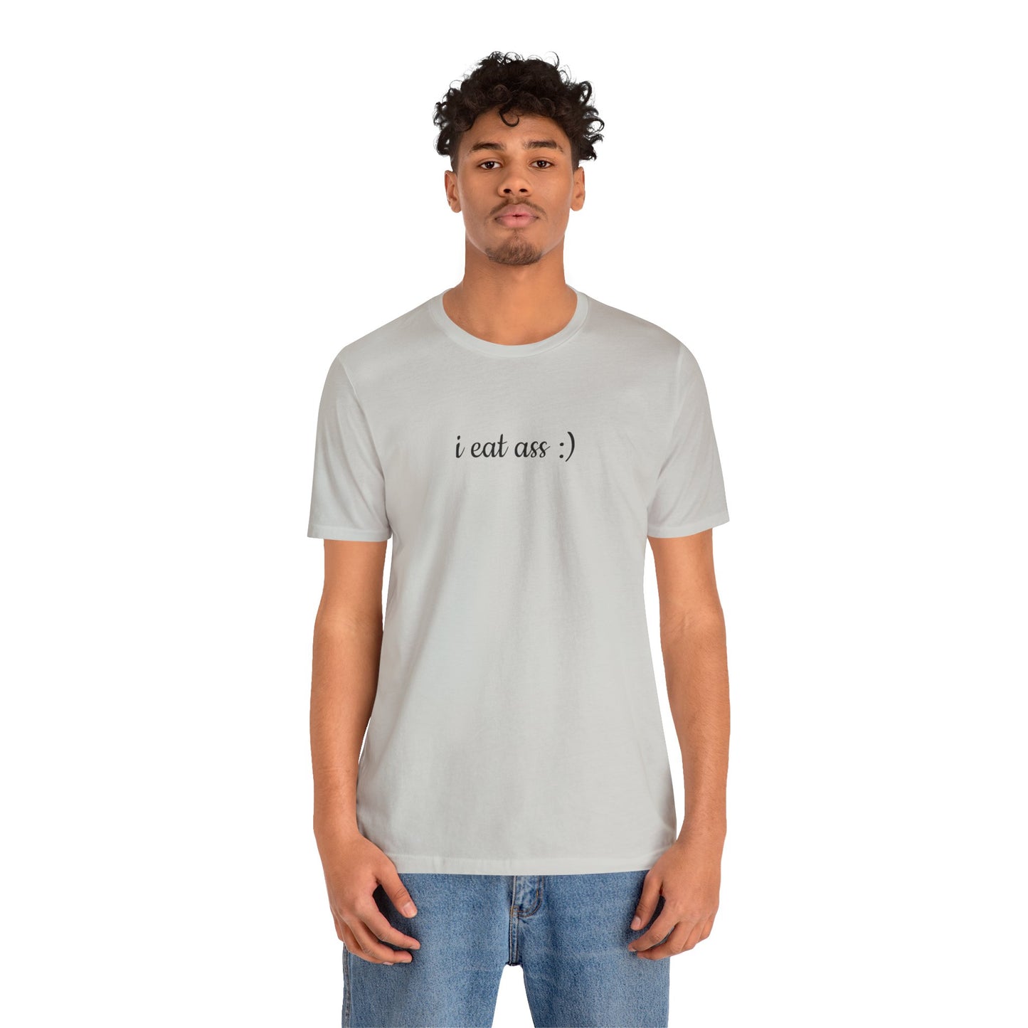 I EAT ASS :) Unisex Jersey Short Sleeve Tee