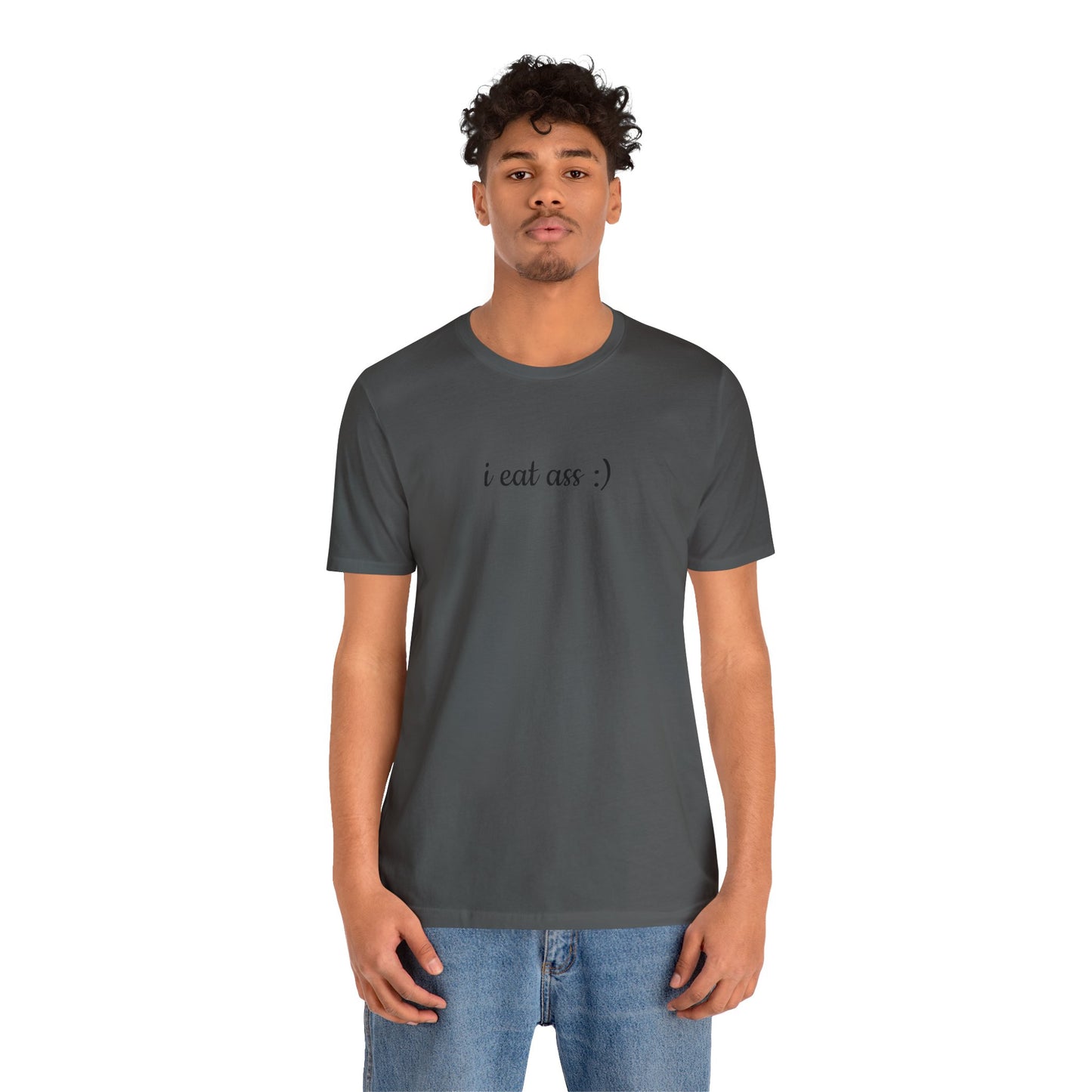 I EAT ASS :) Unisex Jersey Short Sleeve Tee